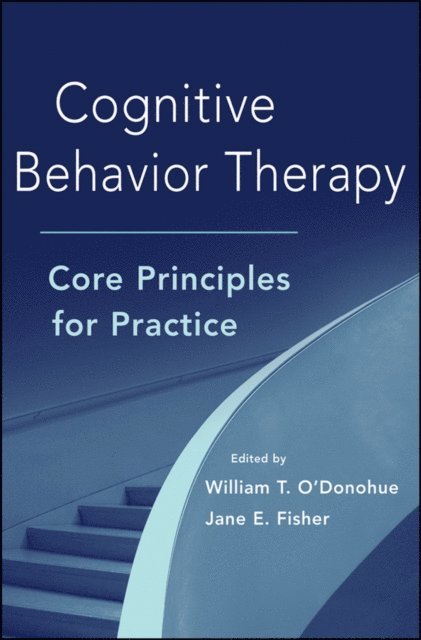 Jane E. Fisher, William T. O'Donohue - Cognitive Behavior Therapy, E-bok