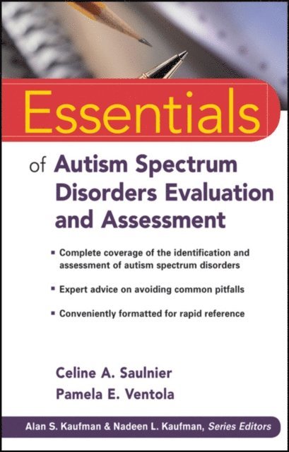 Pamela E. Ventola, Celine A. Saulnier - Essentials of Autism Spectrum Disorders Evaluation and Assessment, E-bok