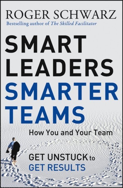 Roger M. Schwarz - Smart Leaders, Smarter Teams, E-bok. Tillgänglighet: Lägg i varukorg