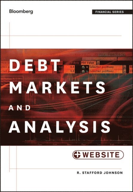 R. Stafford Johnson - Debt Markets and Analysis, E-bok