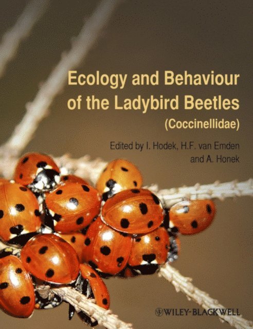 Helmut F. van Emden, A. Honek, Ivo Hodek - Ecology and Behaviour of the Ladybird Beetles (Coccinellidae), E-bok