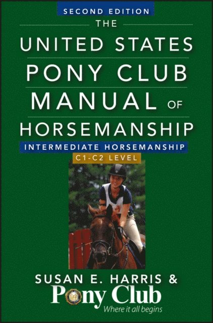Susan E. Harris - United States Pony Club Manual Of Horsemanship Intermediate Horsemanship (C Level), E-bok
