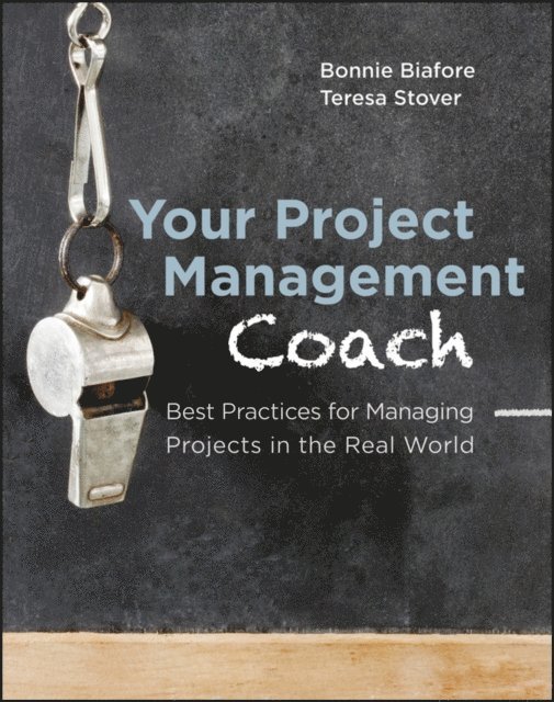 Teresa S. Stover, Bonnie Biafore - Your Project Management Coach, E-bok