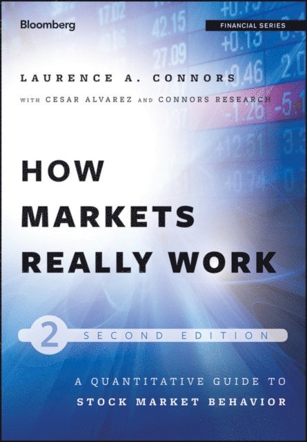 Larry Connors - How Markets Really Work, E-bok