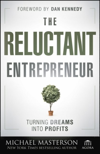 Michael Masterson - Reluctant Entrepreneur, E-bok