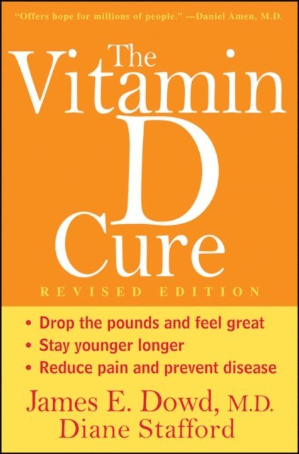 Diane Stafford, James Dowd - Vitamin D Cure, Revised, E-bok