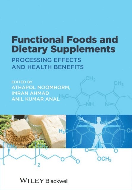 Anil Kumar Anal, Imran Ahmad, Athapol Noomhorm - Functional Foods and Dietary Supplements, E-bok