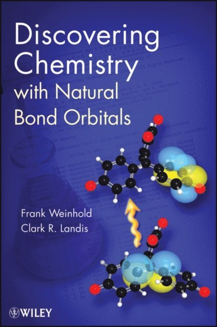 Clark R. Landis, Frank Weinhold - Discovering Chemistry With Natural Bond Orbitals, E-bok