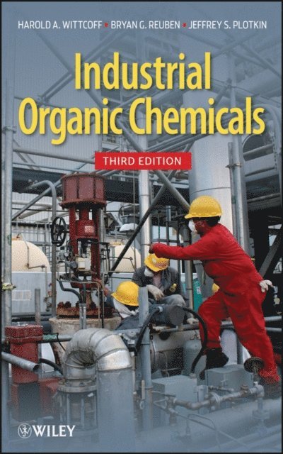 Jeffery S. Plotkin, Bryan G. Reuben, Harold A. Wittcoff - Industrial Organic Chemicals, E-bok