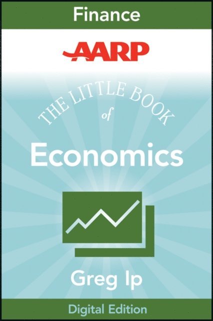 Greg Ip - AARP The Little Book of Economics, E-bok