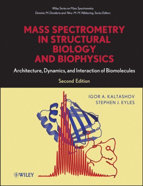 Stephen J. Eyles, Igor A. Kaltashov - Mass Spectrometry in Structural Biology and Biophysics, E-bok