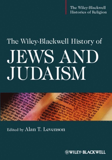 Alan T. Levenson - Wiley-Blackwell History of Jews and Judaism, E-bok