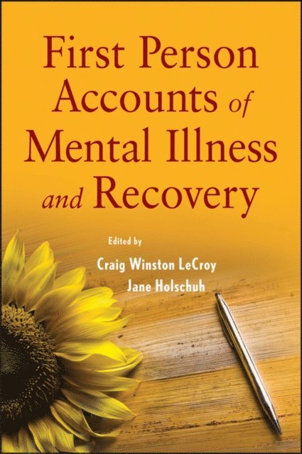 Jane Holschuh, Craig W. LeCroy - First Person Accounts of Mental Illness and Recovery, E-bok
