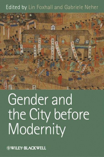 Gabriele Neher, Lin Foxhall - Gender and the City before Modernity, E-bok