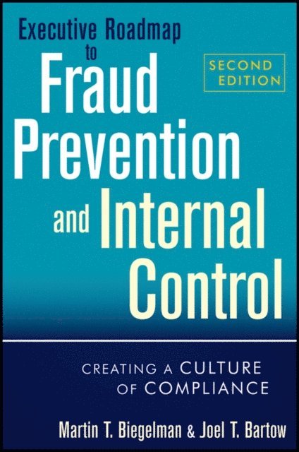 Joel T. Bartow, Martin T. Biegelman - Executive Roadmap to Fraud Prevention and Internal Control, E-bok