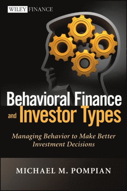 Michael M. Pompian - Behavioral Finance and Investor Types, E-bok