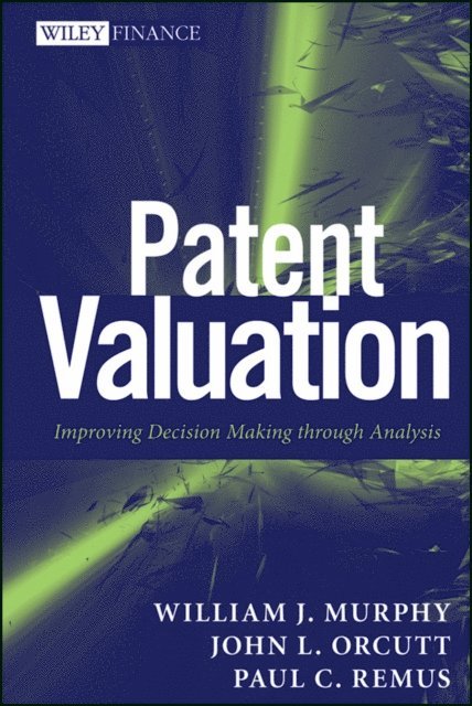 Paul C. Remus, John L. Orcutt, William J. Murphy - Patent Valuation, E-bok
