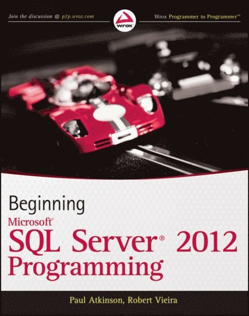 Robert Vieira, Paul Atkinson - Beginning Microsoft SQL Server 2012 Programming, E-bok