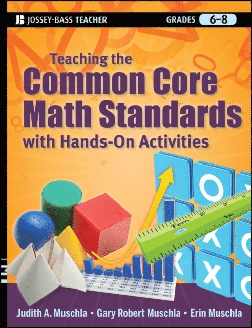 Erin Muschla, Gary R. Muschla, Judith A. Muschla - Teaching the Common Core Math Standards with Hands-On Activities, Grades 6-8, E-bok
