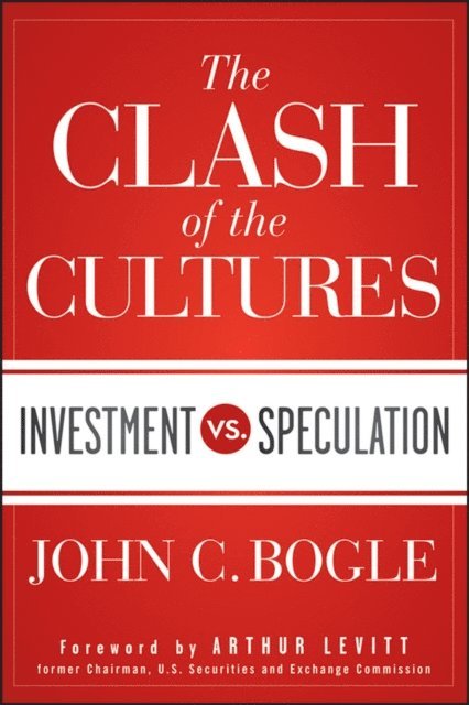 John C. Bogle - Clash of the Cultures, E-bok