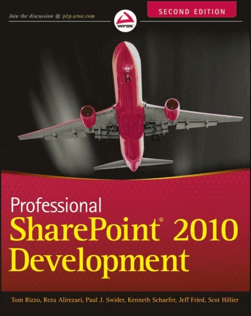 Kenneth Schaefer, Scot Hillier, Paul Swider, Jeff Fried, Reza Alirezaei, Thomas Rizzo - Professional SharePoint 2010 Development, E-bok