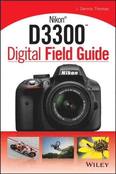 J. Dennis Thomas - Nikon D3300 Digital Field Guide, E-bok