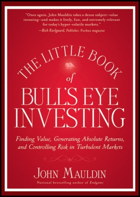 John Mauldin - Little Book of Bull's Eye Investing, E-bok