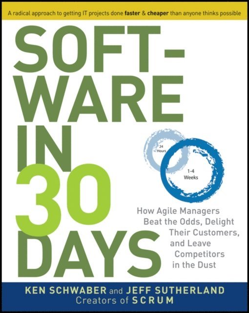 Jeff Sutherland, Ken Schwaber - Software in 30 Days, E-bok