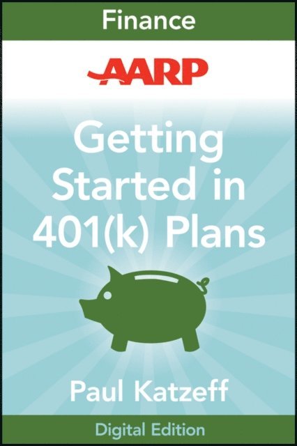Paul Katzeff - AARP Getting Started in Rebuilding Your 401(k) Account, E-bok