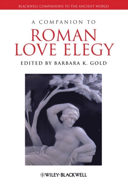 Barbara K. Gold - Companion to Roman Love Elegy, E-bok