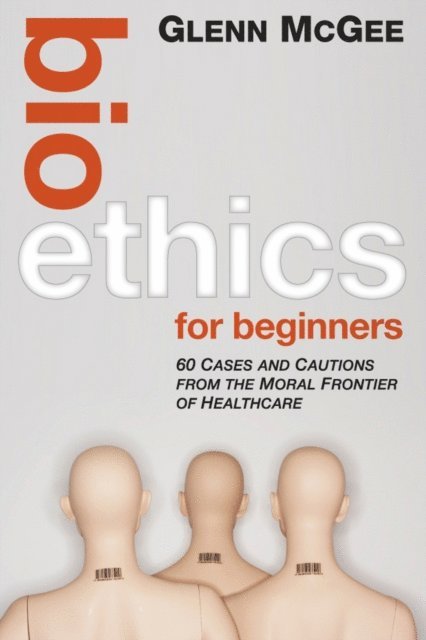 Glenn McGee - Bioethics for Beginners, E-bok. Tillgänglighet: Lägg i varukorg