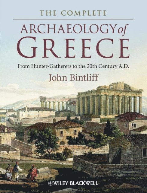 John Bintliff - Complete Archaeology of Greece, E-bok