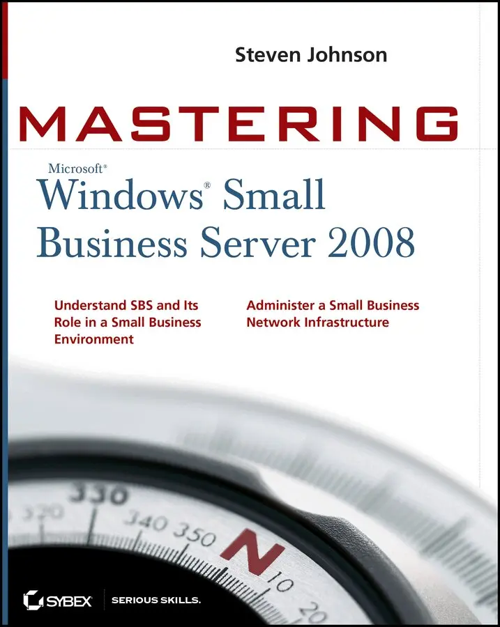 S Johnson - Mastering Microsoft Windows Small Business Server  2008. Tillgänglighet: Tillfälligt slut