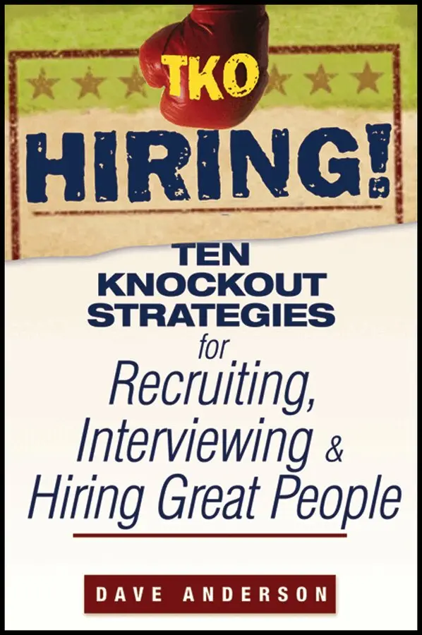 D Anderson - TKO Hiring! – Ten Knockout Strategies for Recruiting, Interviewing, and Hiring Great People. Tillgänglighet: Tillfälligt slut