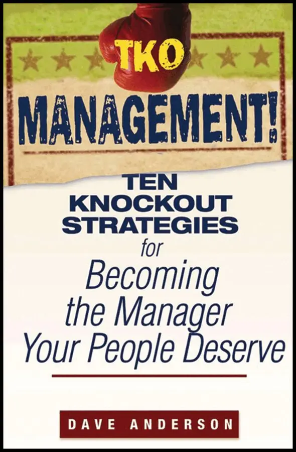 D Anderson - TKO Management! – Ten Knockout Strategies for Becoming the Manager Your People Deserve. Tillgänglighet: Tillfälligt slut