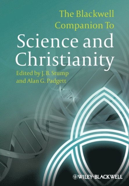 Alan G. Padgett, J. B. Stump - Blackwell Companion to Science and Christianity, E-bok