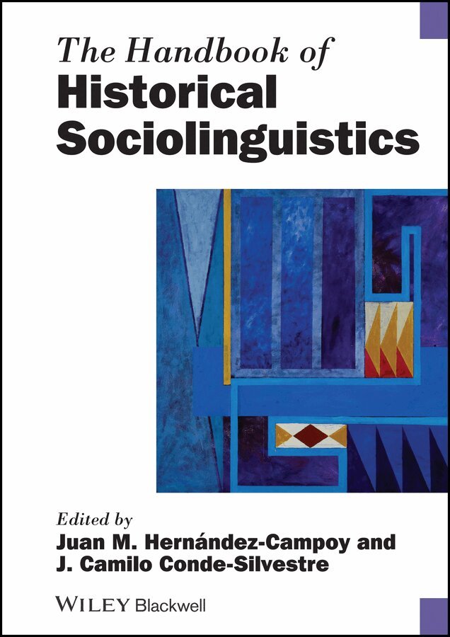 Juan Manuel Hernández-Campoy, Juan Camilo Conde-Silvestre - Handbook of Historical Sociolinguistics. Tillgänglighet: Tillfälligt slut