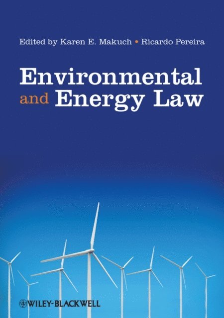 Ricardo Pereira, Karen Makuch - Environmental and Energy Law, E-bok