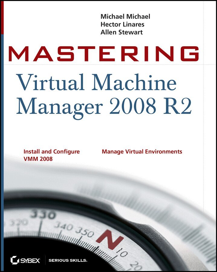 M Michael - Mastering Virtual Machine Manager 2008 R2. Tillgänglighet: Tillfälligt slut
