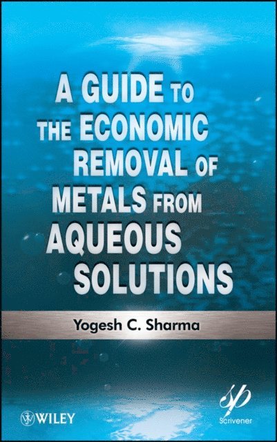 Yogesh C. Sharma - Guide to the Economic Removal of Metals from Aqueous Solutions, E-bok