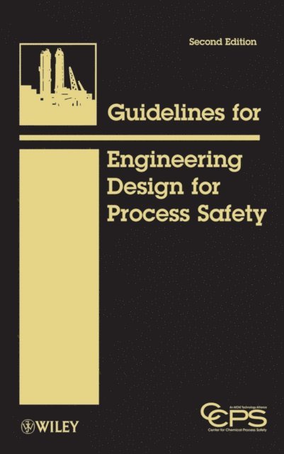 CCPS (Center for Chemical Process Safety) - Guidelines for Engineering Design for Process Safety, E-bok