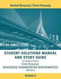 Advanced Engineering Mathematics, 10e Student Solutions Manual and Study Guide, Volume 2: Chapters 13 - 25