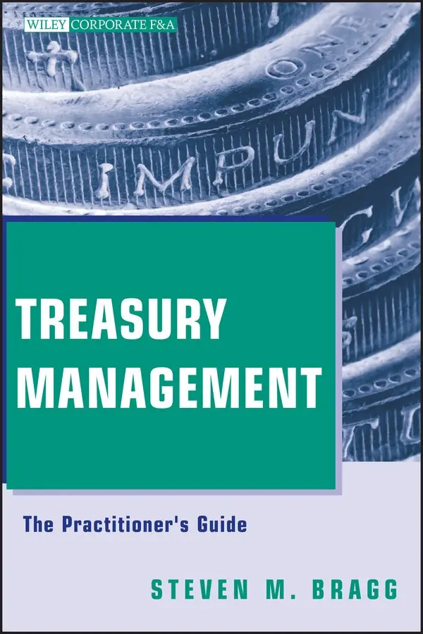 SM Bragg - Treasury Management – The Practitioner′s Guide. Tillgänglighet: Tillfälligt slut