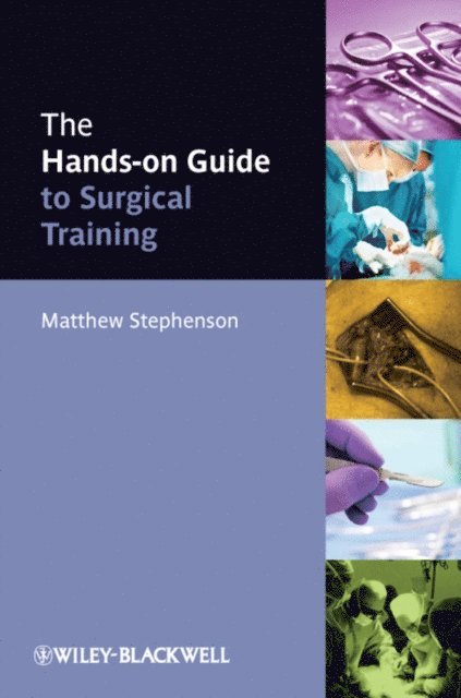 Matthew Stephenson - Hands-on Guide to Surgical Training, E-bok