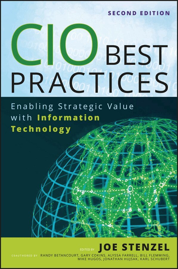 J Stenzel - CIO Best Practices – Enabling Strategic Value with Information Technology 2e. Tillgänglighet: Tillfälligt slut