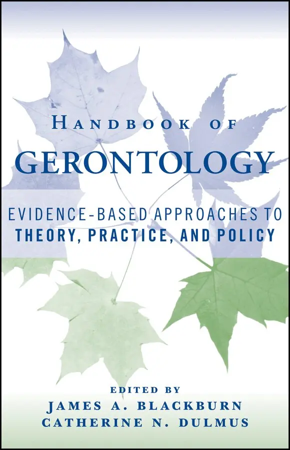 JA Blackburn, James A. Blackburn, Catherine N. Dulmus - Handbook of Gerontology – Evidence–Based Approaches to Theory, Practice, and Policy. Tillgänglighet: Tillfälligt slut