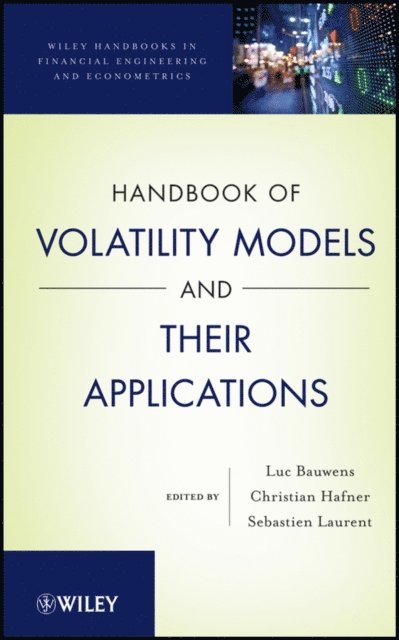 Sebastien Laurent, Christian M. Hafner, Luc Bauwens - Handbook of Volatility Models and Their Applications, E-bok