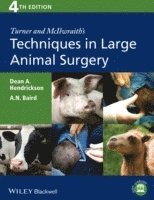 Turner and McIlwraith's Techniques in Large Animal Surgery av Dean A Hendrickson, A N Baird, Dean A Hendrickson, A N Baird