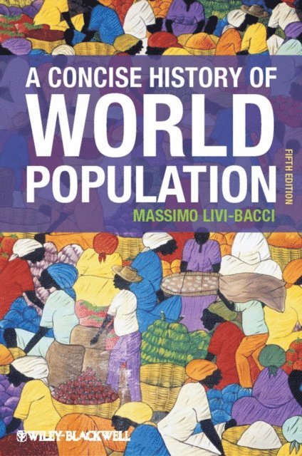 Massimo Livi-Bacci - Concise History of World Population, E-bok