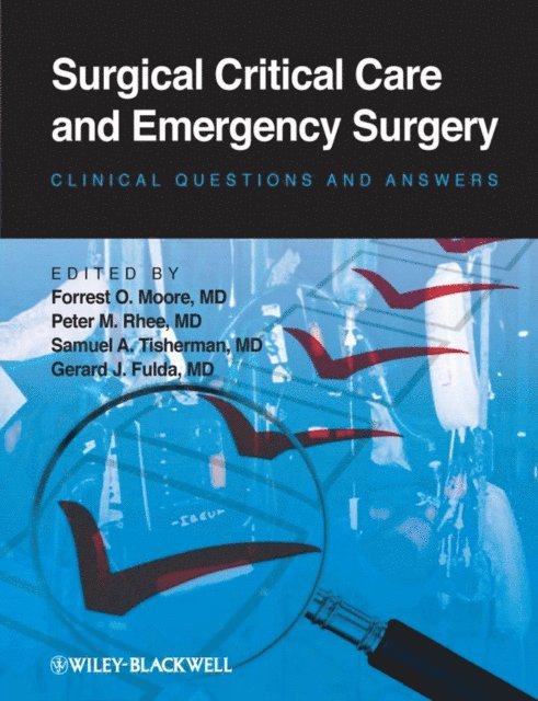 Gerard J. Fulda, Samuel A. Tisherman, Peter M. Rhee, Forrest O. Moore - Surgical Critical Care and Emergency Surgery, E-bok